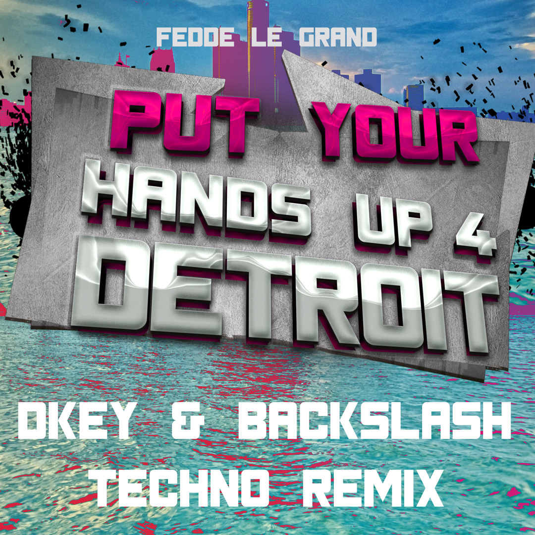 Stream put your hands up for detroit techno remix by dkey listen