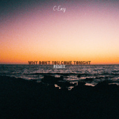 Why Don’t You Come Tonight (Remix)