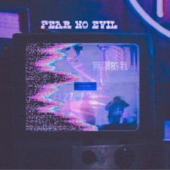 FEAR NO EVIL (ft. e11iottxo) (prod. Level)