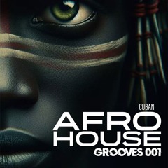 Cuban - Afro House Grooves Vol. 001