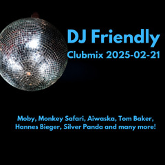 DJ Friendly Clubmix 2025-02-21