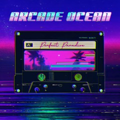 Arcade Ocean - Perfect Paradise