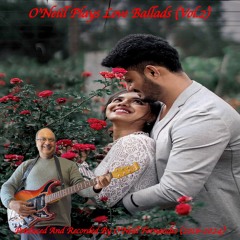 O'Neill Plays Love Ballads (Vol.2)