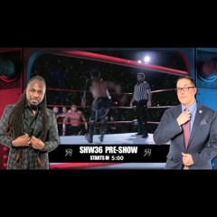 Ep.074 - LIVE SHW36 Pre-Show