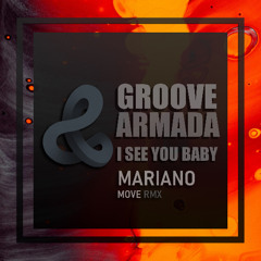 Groove Armada - i see you baby feat Mariano Move