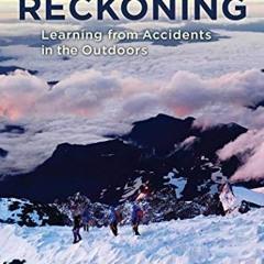 [ACCESS] [EPUB KINDLE PDF EBOOK] Dead Reckoning: Learning from Accidents in the Outdoors by  Emma Wa