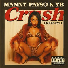 Crush Freestyle ft. Pay$O & YB