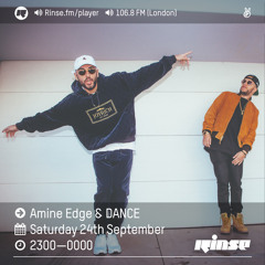 2016.09.24 - Amine Edge & DANCE @ Rinse FM