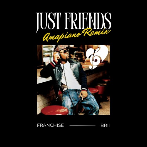 just friends ft. Brii