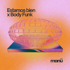 Estamos Bien x Body Funk (Bad Bunny x PDM) [FREE DOWNLOAD]