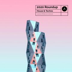 2020 Roundup (House, Techno & More)