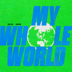 My Whole World