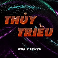 Thuỷ Triều - Quang Hùng MasterD /「NHp x FairyC Remix」