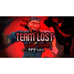 FNF TEAM LOST | GAME OVER - TF2 MIX (HOOVY DUNDY)
