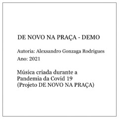 DE NOVO NA PRAÇA (Composição - Alex Rodrigues) DEMO (2021)