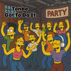 Tonbe - Got To Do It