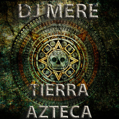 Dj Mere - México Tierra Azteca 2025 (Prehispanic Drums)