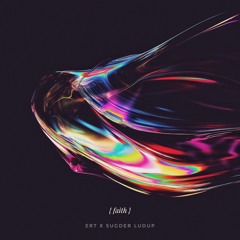 Ert x Sugder Ludup - Faith