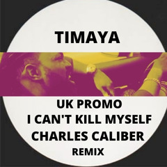 Timaya I Can't Kill Myself (PROMO) Charles Caliber Remix FREE DOWNLOAD PROMO NOT FOR SALE
