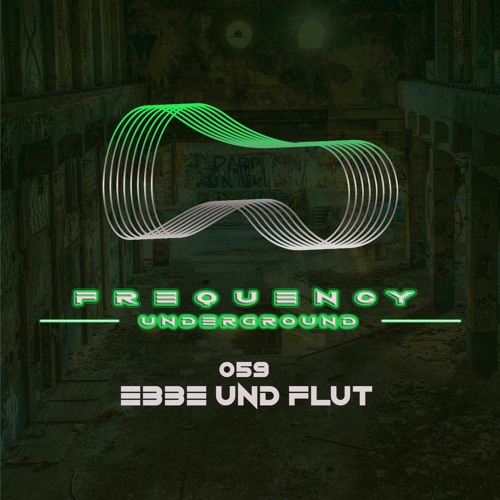 Frequency Underground | Episode 059 | Ebbe Und Flut [techno]