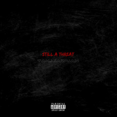 Still a Threat