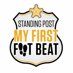 Standing Post Presents My First Foot Beat - Ep. 011 - Sgt. Grimm and Off. Farrow