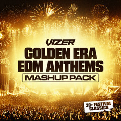 GOLDEN ERA EDM ANTHEMS MASHUP PACK