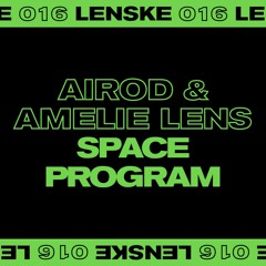 AIROD & Amelie Lens - Space Program [LENSKE 016]