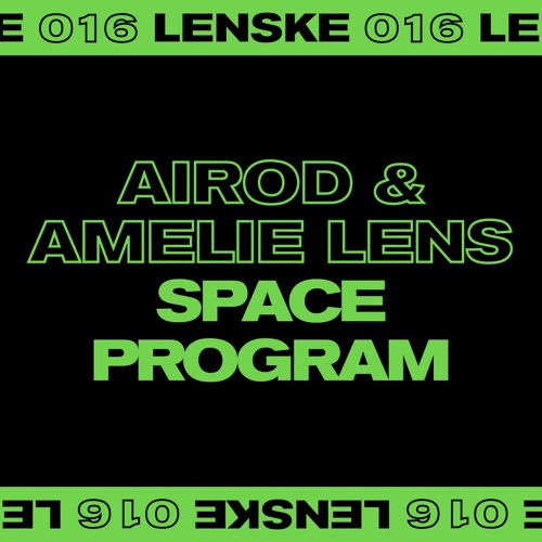 AIROD & Amelie Lens - Space Program [LENSKE 016]