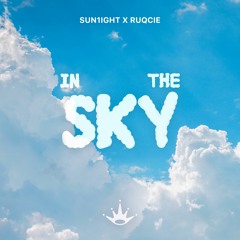 Sun1ight x Ruqcie - In The Sky [King Step]