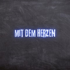 Mit dem Herzen (Pastiche/Remix/Mashup)