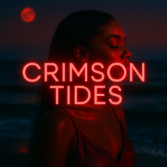 Crimson Tides Ft. SIRENAH (Crimson Moon Version)