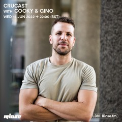 Crucast Rinse FM - Cooky & Gino