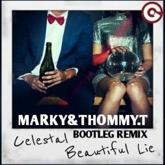 Celestal - Beutiful Lie - Marky & ThommyT (Bootleg Remix).mp3