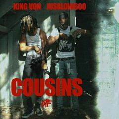 king von x Jusblow600 - Cousins