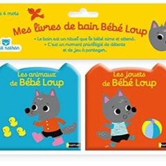 Télécharger eBook Mes livres de bain Bébé-Loup : Les animaux de bébé Loup ; Les jouets de béb