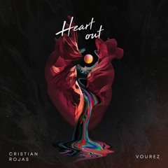 Vourez,Cristian Rojas - Heart Out (original mix)