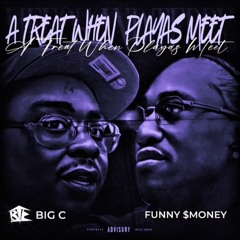 Funny $Money & BTE Big C - Kill Em Every Time