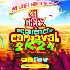 SEQUENCIA DE CARNAVAL 2024 (DJ M CHEF) part . DJ GL DO MDP , DJ BETINHO ,DJ JR 22