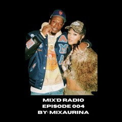 MIX'D RADIO: EPISODE 004 W/ MIXAURINA (4 THE LOVER'S EDITION)