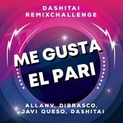 Me Gusta El Pari - Dashitai 2020 Remix (Feat. Allanv, Dibrasco, Javi Queso)