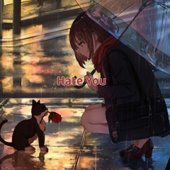 Nightcore - Hate You
