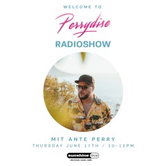 WELCOME TO PERRYDISE RADIOSHOW @ SUNSHINE LIVE JUNE 2021