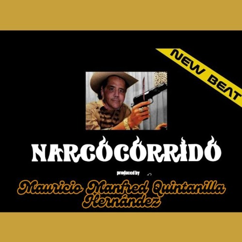 Narcocorrido Manfred Mauricio Quintanilla Hernández