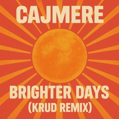CAJMERE - BRIGHTER DAYS (KRUD REMIX)