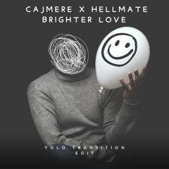 Cajmere x Hellmate – Brighter Love (YOLO Transition Edit)