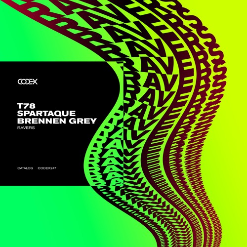 CODEX247: T78, Spartaque, Brennen Grey - Ravers