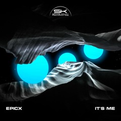EPICX - It's Me (Original Mix)