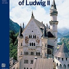 ✔️ Read The Land of Ludwig II: The Royal Castles and Residences in Upper Bavaria and Swabia (Pre