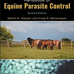 Access EPUB KINDLE PDF EBOOK Handbook of Equine Parasite Control by  Martin K. Nielse